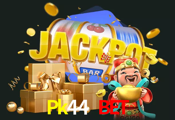 Pk44 Bet bet